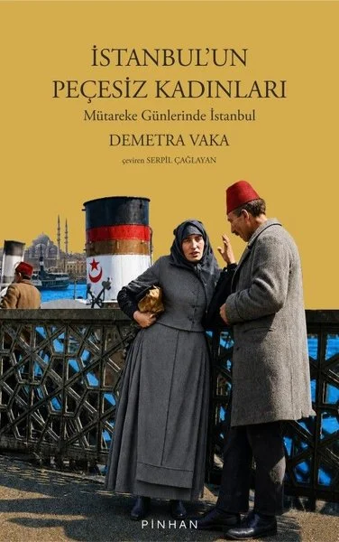 İstanbul'un Peçesiz Kadınları - Mütareke Günlerinde İstanbul