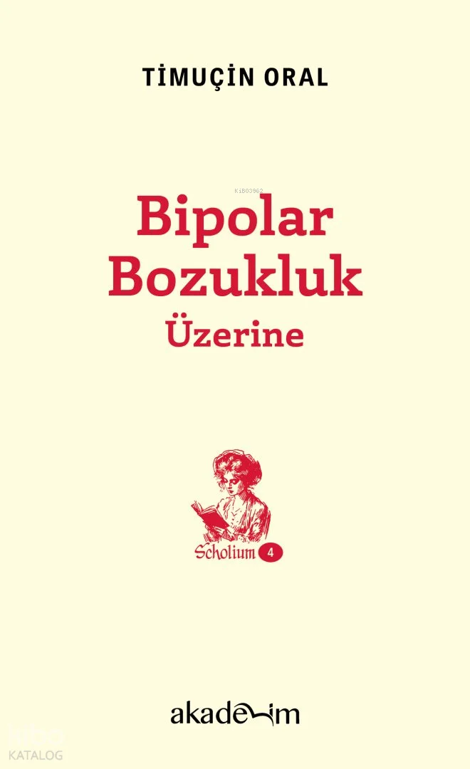 Bipolar Bozukluk Üzerine;Scholium Dizisi 4
