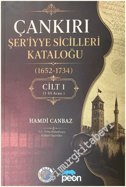 Çankırı Şer'iyye Sicilleri Kataloğu (1652 - 1734) Cilt 1 -