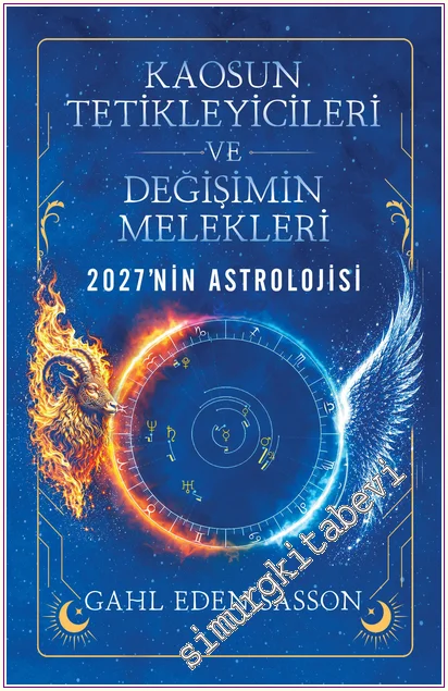 Kaosun Tetikleyicileri ve Değişimin Melekleri : 2027'nin Astrolojisi -