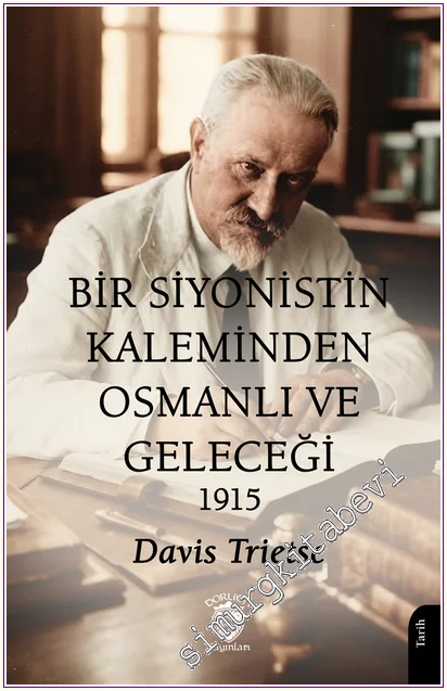 Bir Siyonistin Kaleminden Osmanlı ve Geleceği (1915) -