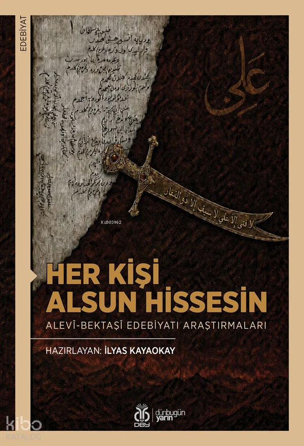 Her Kişi Alsun Hissesin;Alevî-Bektaşî Edebiyatı Araştırmaları