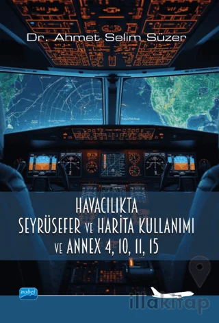 Havacılıkta Seyrüsefer ve Harita Kullanımı & Annex 4, 10, 11, 15