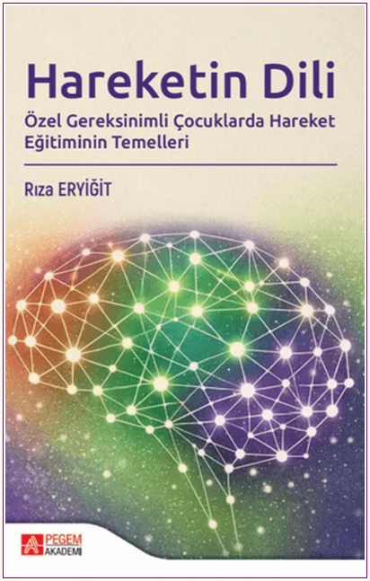 Hareketin Dili: Özel Gereksinimli Çocuklarda Hareket Eğitiminin Temelleri -