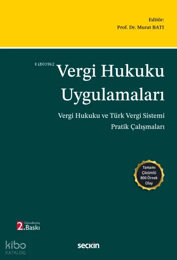 Vergi Hukuku Uygulamaları;Vergi Hukuku ve Türk Vergi Sistemi Pratik Çalışmaları