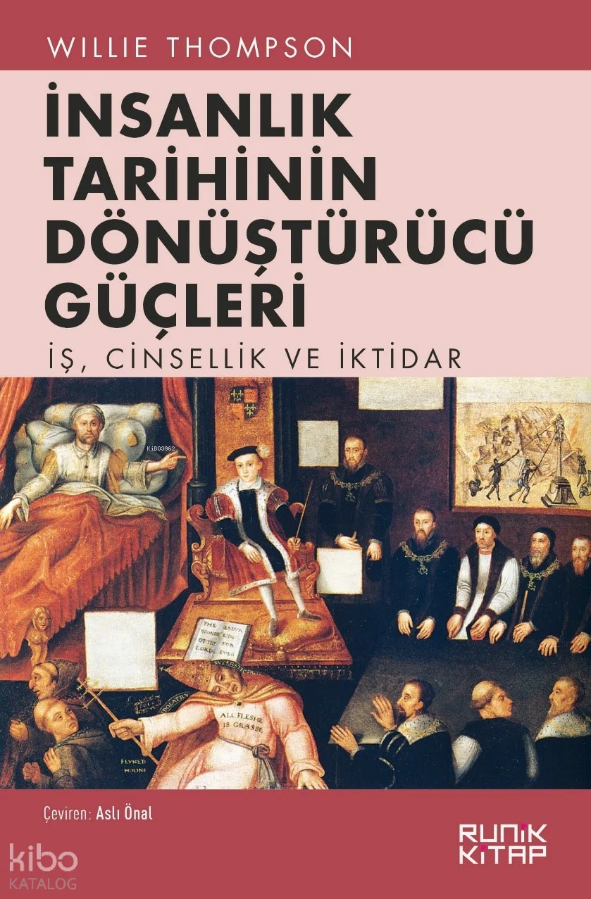 İnsanlık Tarihinin Dönüştürücü Güçleri;İş, Cinsellik ve İktidar