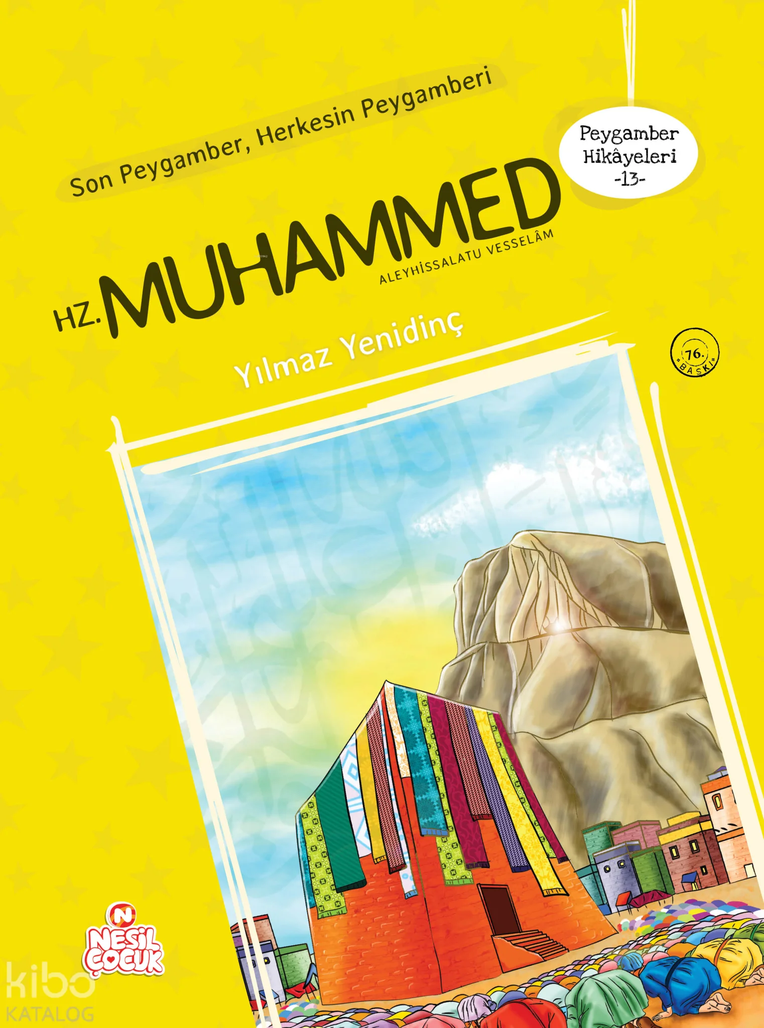 Hz. Muhammed (Aleyhissalatu Vesselâm);Son Peygamber, Herkesin Peygamberi