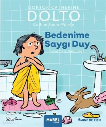 Bedenime Saygı Duy (Ciltli);MDR Çocuk Psikoloji Serisi 1