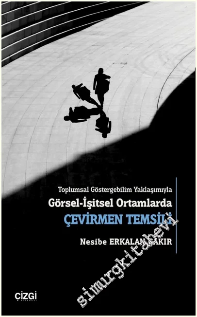 Görsel-İşitsel Ortamlarda Çevirmen Temsili - Toplumsal Göstergebilim Yaklaşımıyla -