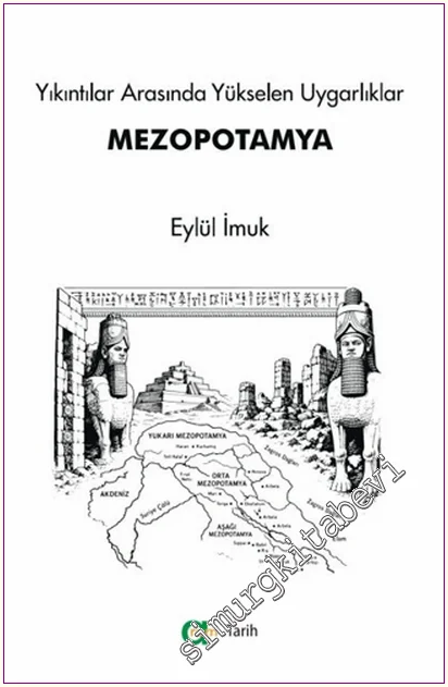 Yıkıntılar Arasında Yükselen Uygarlıklar : Mezopotamya -