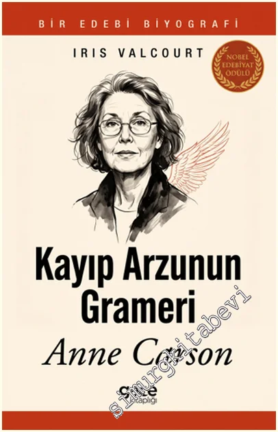 Kayıp Arzunun Grameri: Anne Carson -