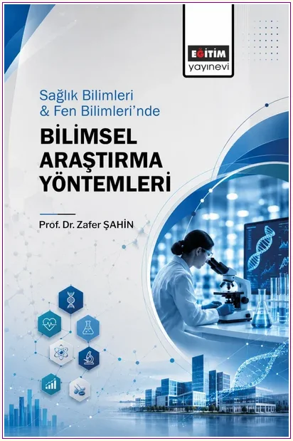 Sağlık Bilimler & Fen Bilimleri'nde Bilimsel Araştırma Yöntemleri  -