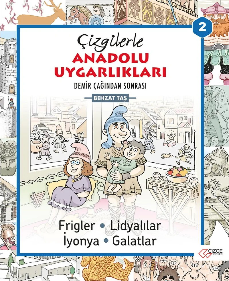ÇİZGİLERLE ANADOLU UYGARLIKLARI-2 Demir Çağından Sonrası