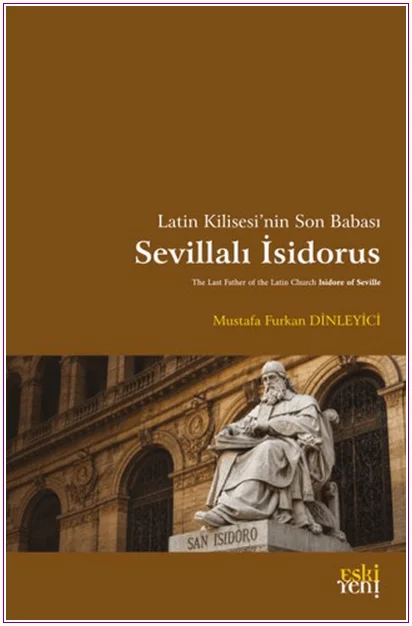 Latin Kilisesi'nin Son Babası Sevillalı İsidorus -