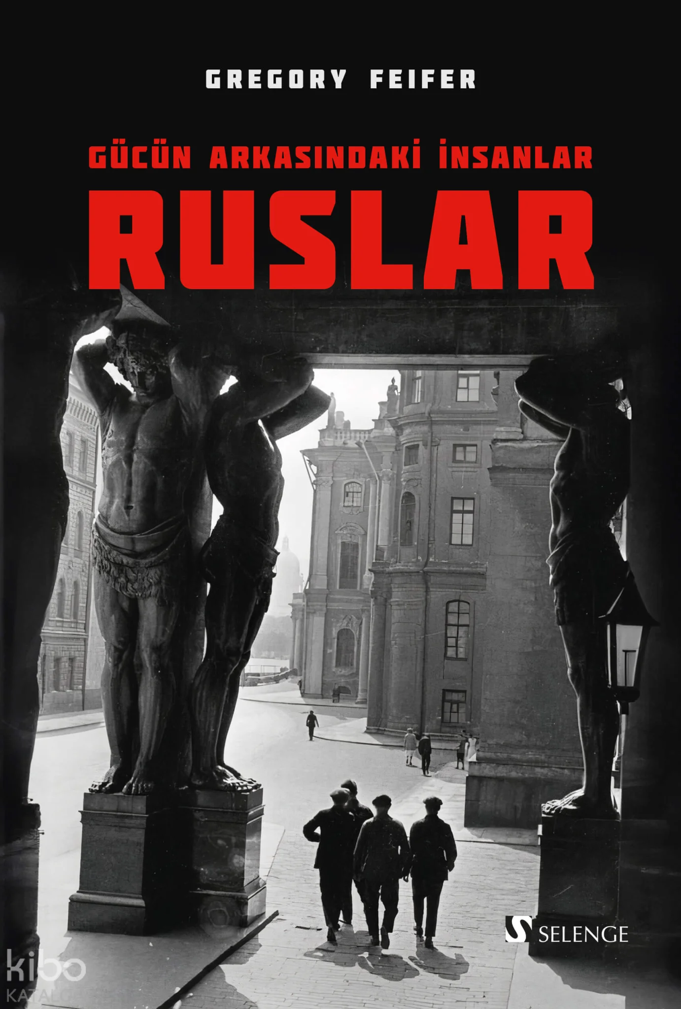 Ruslar;Gücün Arkasındaki İnsanlar