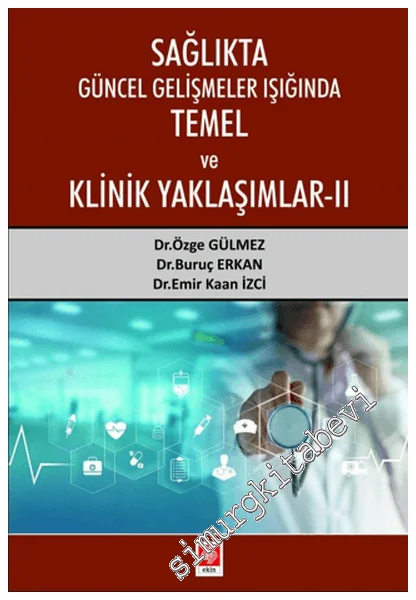 Sağlıkta Güncel Gelişmeler Işığında Temel ve Klinik Yaklaşımlar - 2 -