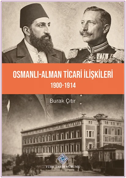 Osmanlı - Alman Ticari İlişkileri (1900-1914) -