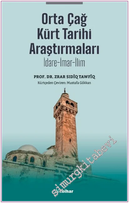 Orta Çağ Kürt Tarihi Araştırmaları: İdare-İmar-İlim -