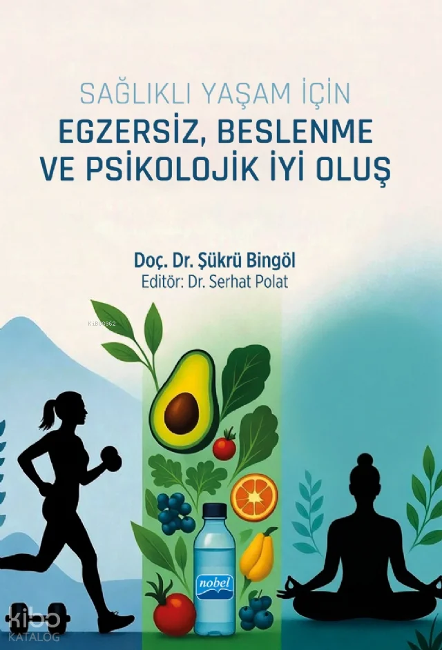 Sağlıklı Yaşam İçin Egzersiz, Beslenme ve Psikolojik İyi Oluş