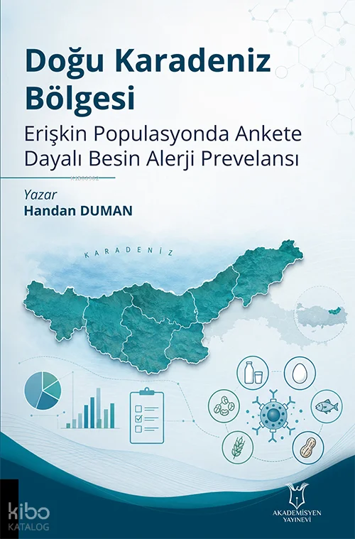 Doğu Karadeniz Bölgesi Erişkin Populasyonda Ankete Dayalı Besin Alerji Prevelansı