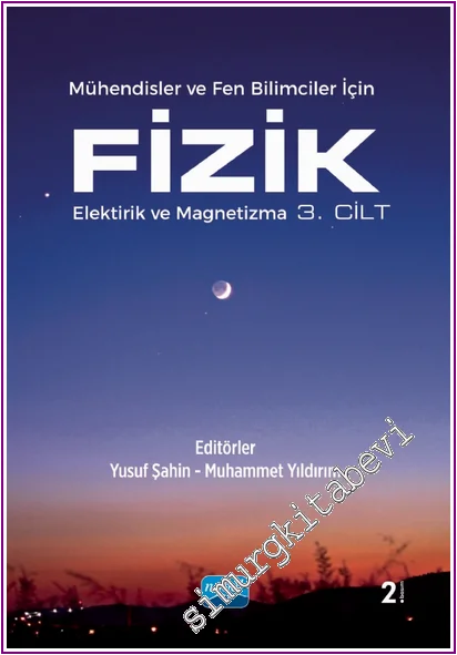 Mühendisler ve Fen Bilimleri İçin FİZİK - Elektirik ve Magnetizma - 3. Cilt -