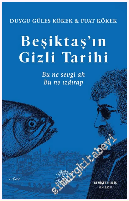 Beşiktaş’ın Gizli Tarihi : Bu Ne Sevgi Ah Bu ne Izdırap -