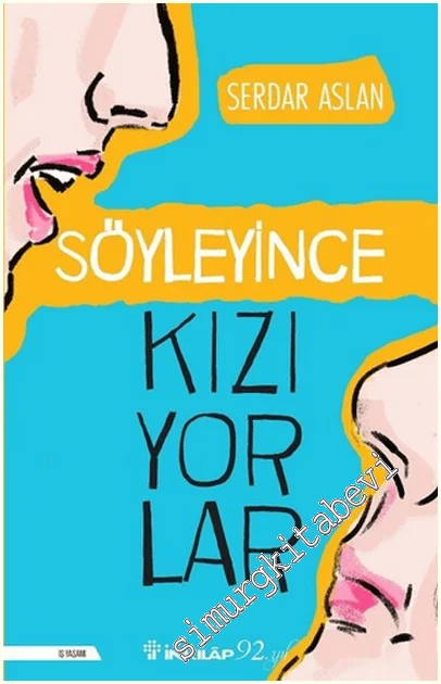 Söyleyince Kızıyorlar -