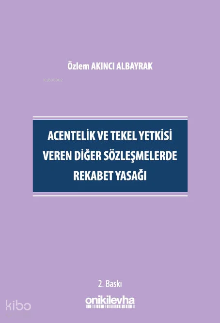 Acentelik ve Tekel Yetkisi Veren Diğer Sözleşmelerde Rekabet Yasağı