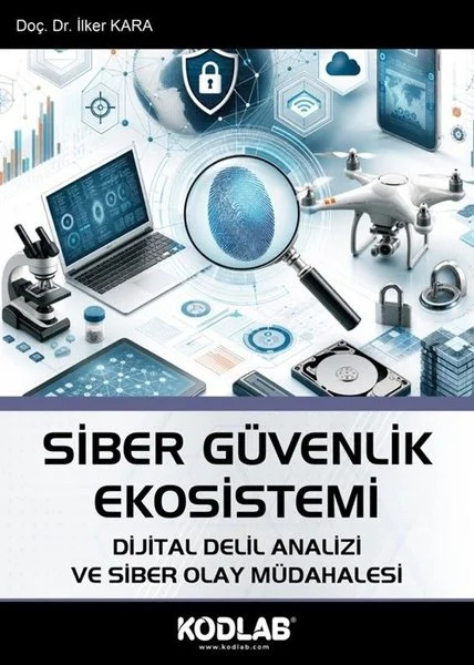 Siber Güvenlik Ekosistemi - Dijital Delil Analizi ve Siber Olay Müdahalesi