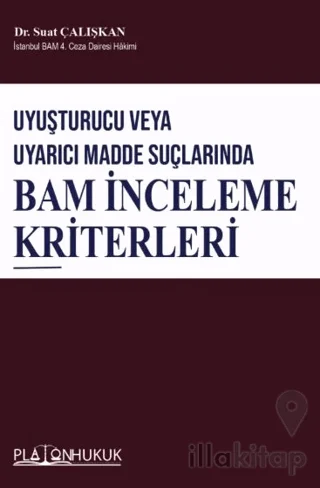 Uyuşturucu veya Uyarıcı Madde Suçlarında BAM İnceleme Kriterleri