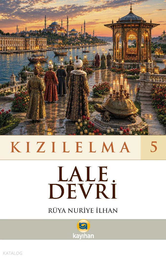 Kızılelma 5;Lale Devri