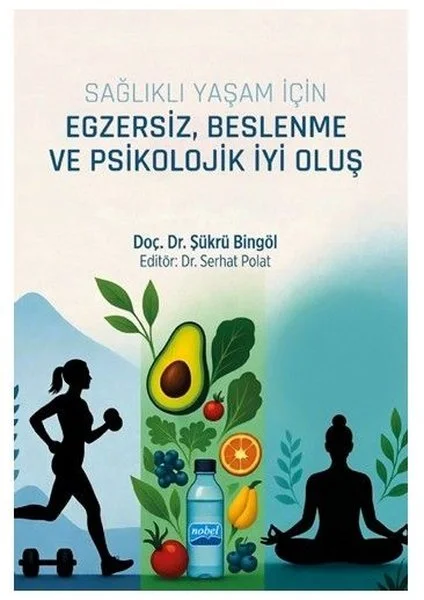 Sağlıklı Yaşam İçin Egzersiz Beslenme ve Psikolojik İyi Oluş