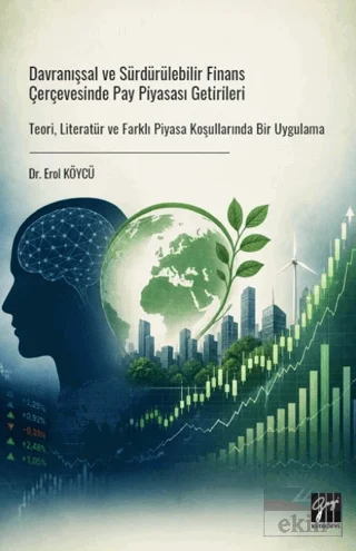 Davranışsal ve Sürdürülebilir Finans Çerçevesinde Pay Piyasası Getirileri