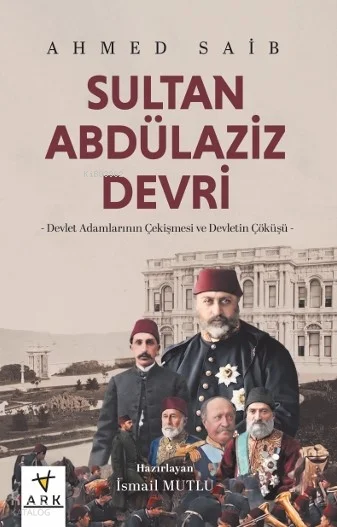 Sultan Abdülaziz Devri;Devlet Adamlarının Çekişmesi ve Devletin Çöküşü