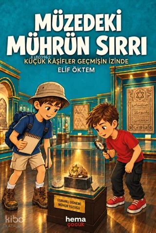 Müzedeki Mührün Sırrı;Küçük Kâşifler Geçmişin İzinde