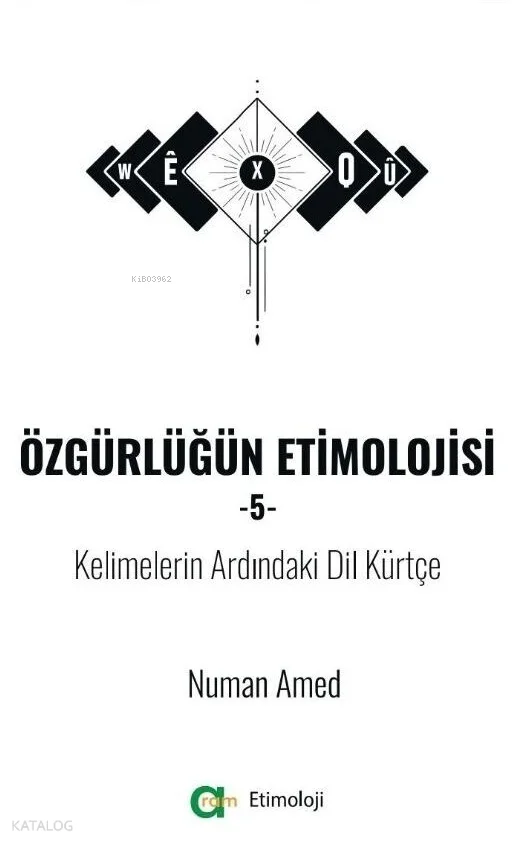 Özgürlüğün Etimolojisi 5;Kelimelerin Ardındaki Dil Kürtçe