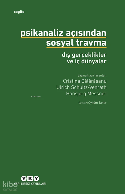 Psikanaliz Açısından Sosyal Travma;Dış Gerçeklikler ve İç Dünyalar