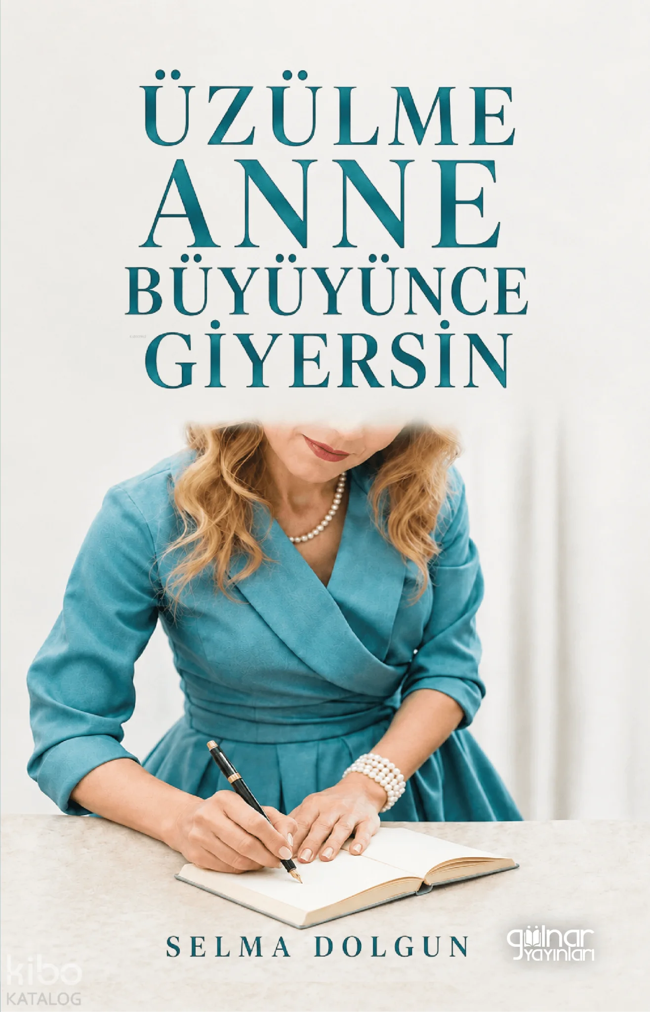 Üzülme Anne Büyüyünce Giyersin