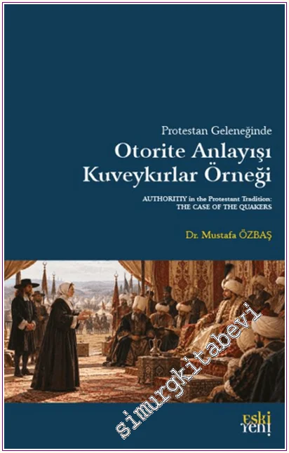 Protestan Geleneğinde Otorite Anlayışı : Kuveykırlar Örneği -