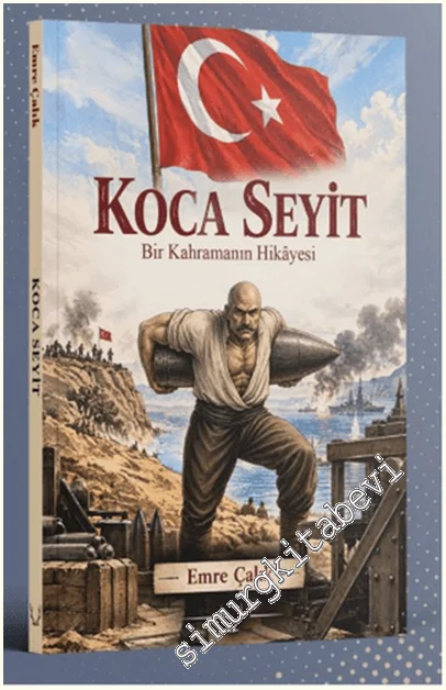 Koca Seyit : Bir Kahramanın Hikayesi -