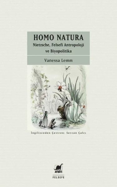 Homo Natura: Nietzsche Felsefi Antropoloji ve Biyopolitika
