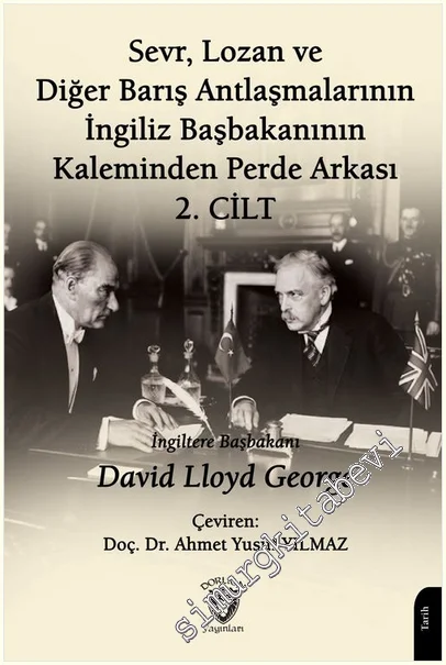 Sevr, Lozan ve Diğer Barış Antlaşmalarının İngiliz Başbakanının Kaleminden Perde Arkası 2. Cilt -