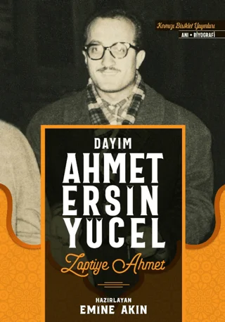 Dayım Ahmet Ersin Yücel Zaptiye Ahmet