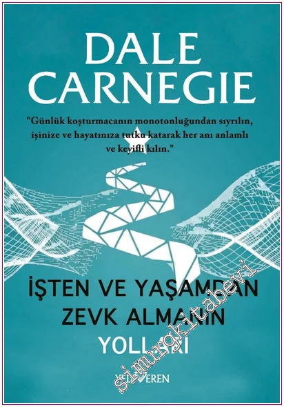 İşten ve Yaşamdan Zevk Almanın Yolları -