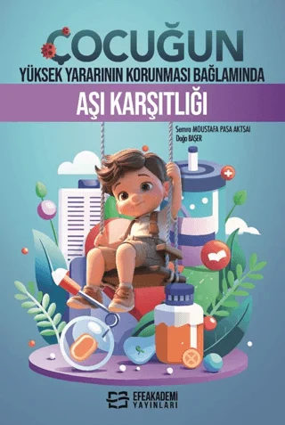 Çocuğun Yüksek Yararının Korunması Bağlamında Aşı Karşıtlığı