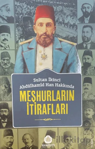 Sultan İkinci Abdülhamid Han Hakkında Meşhurların İtirafları