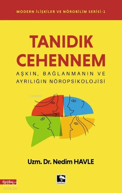 Tanıdık Cehennem;Modern İlişkiler ve Nörobilim Serisi 1
