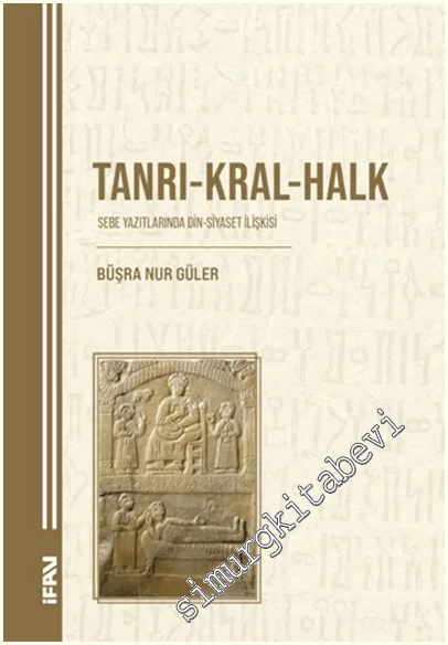 Tanrı-Kral-Halk Sebe Yazıtlarında Din-Siyaset İlişkisi -