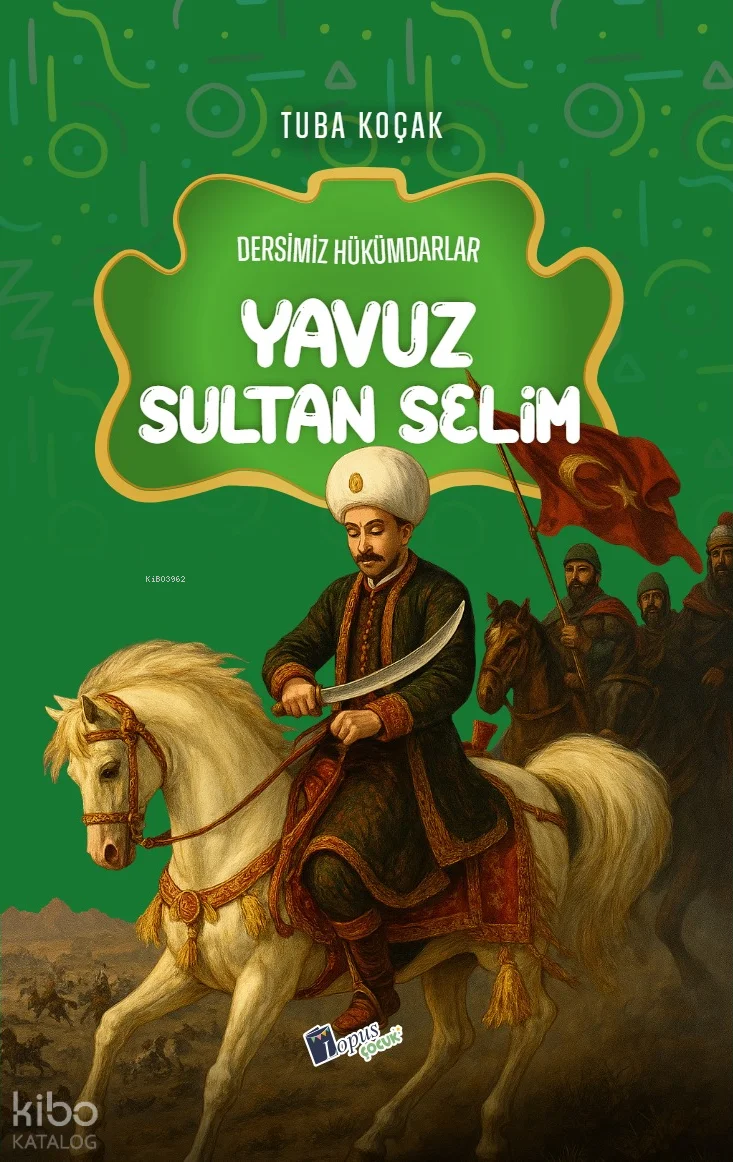 Yavuz Sultan Selim; Dersimiz Hükümdarlar