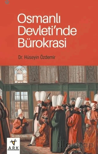 Osmanlı Devleti'nde Bürokrasi